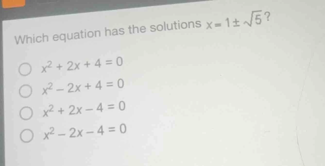 which equation has the solutions $x = 1pmsqrt{5}$?\ \\(\\bigcirc\\) $x^…