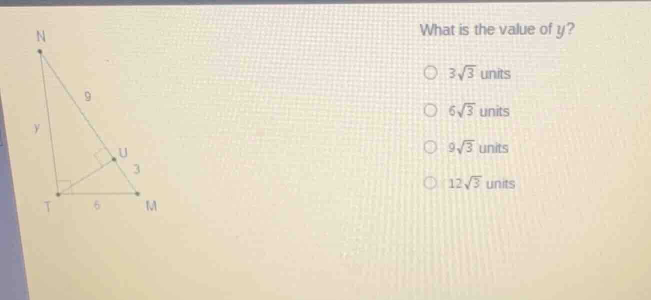 what is the value of y? 3√3 units 6√3 units 9√3 units 12√3 units