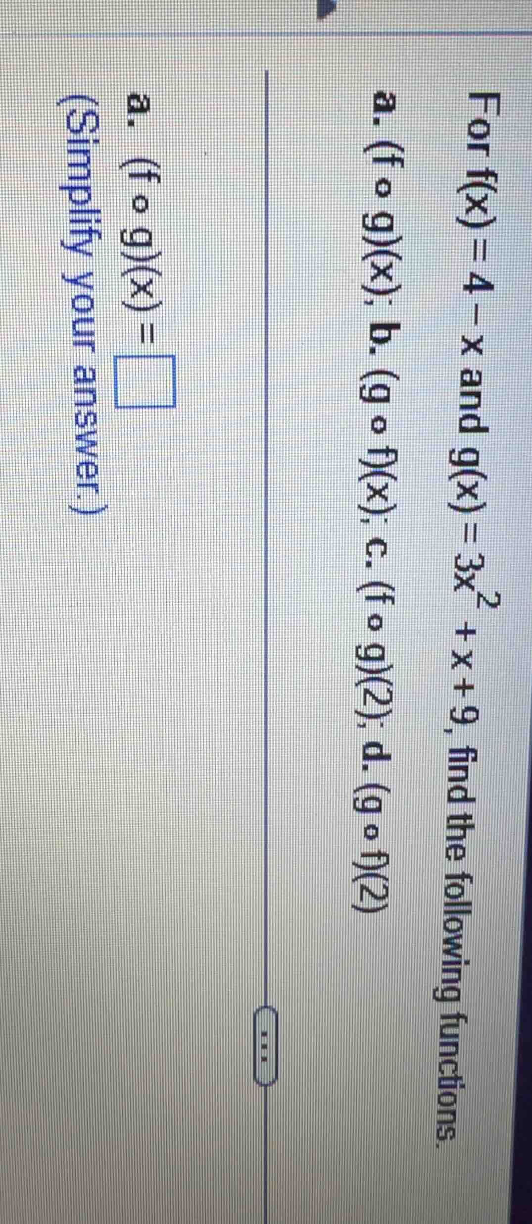 for f(x)=4−x and g(x)=3x²+x+9, find the following functions. a. (f∘g)(x…