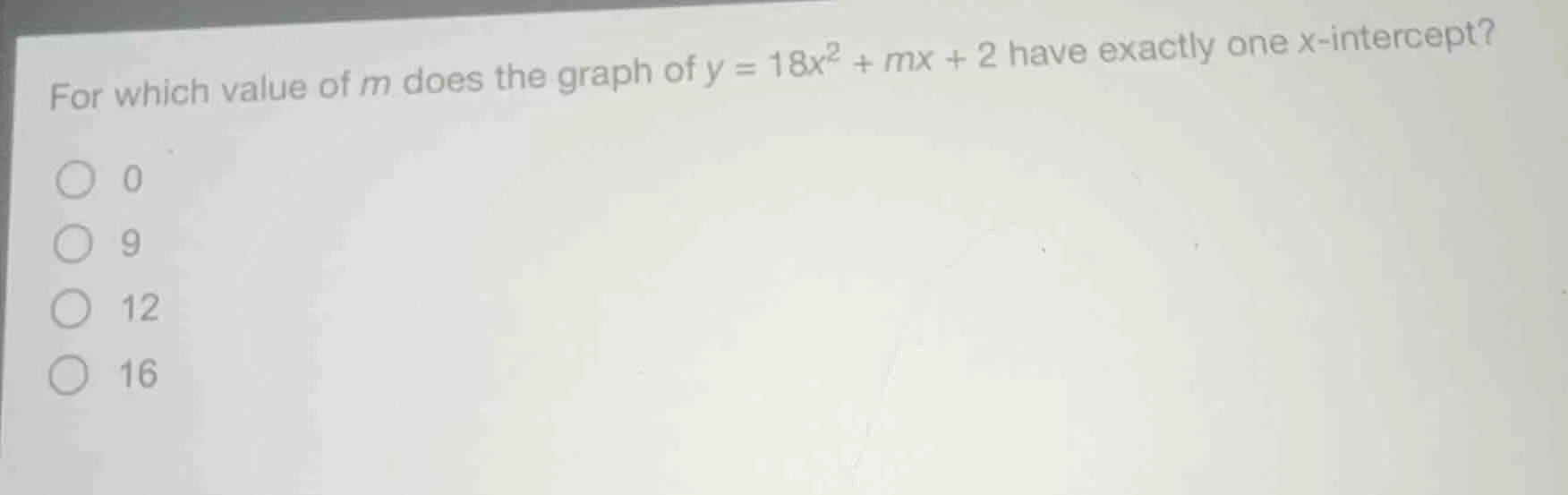 for which value of m does the graph of $y = 18x^2 + mx + 2$ have exactl…