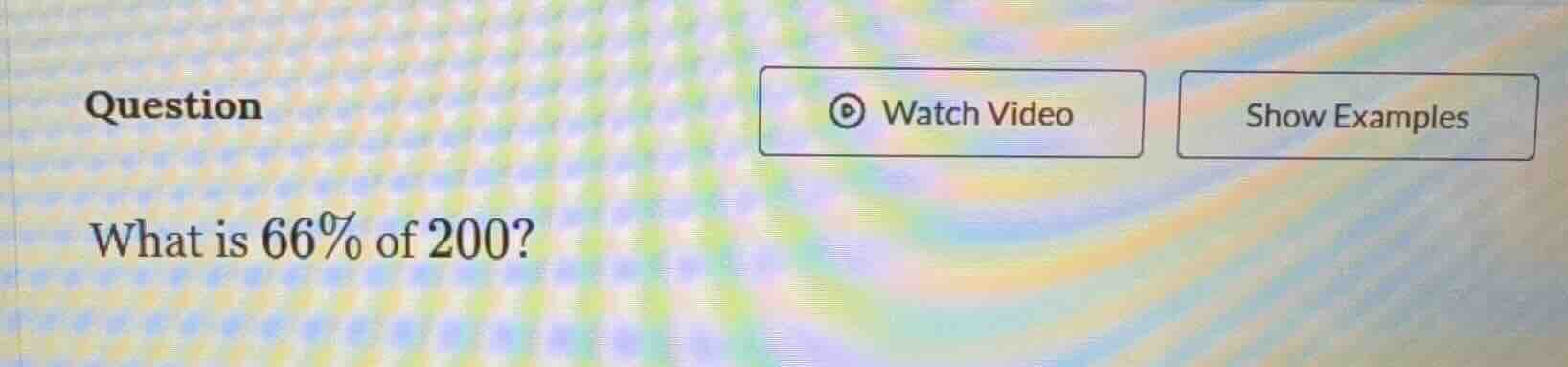 question what is 66% of 200?