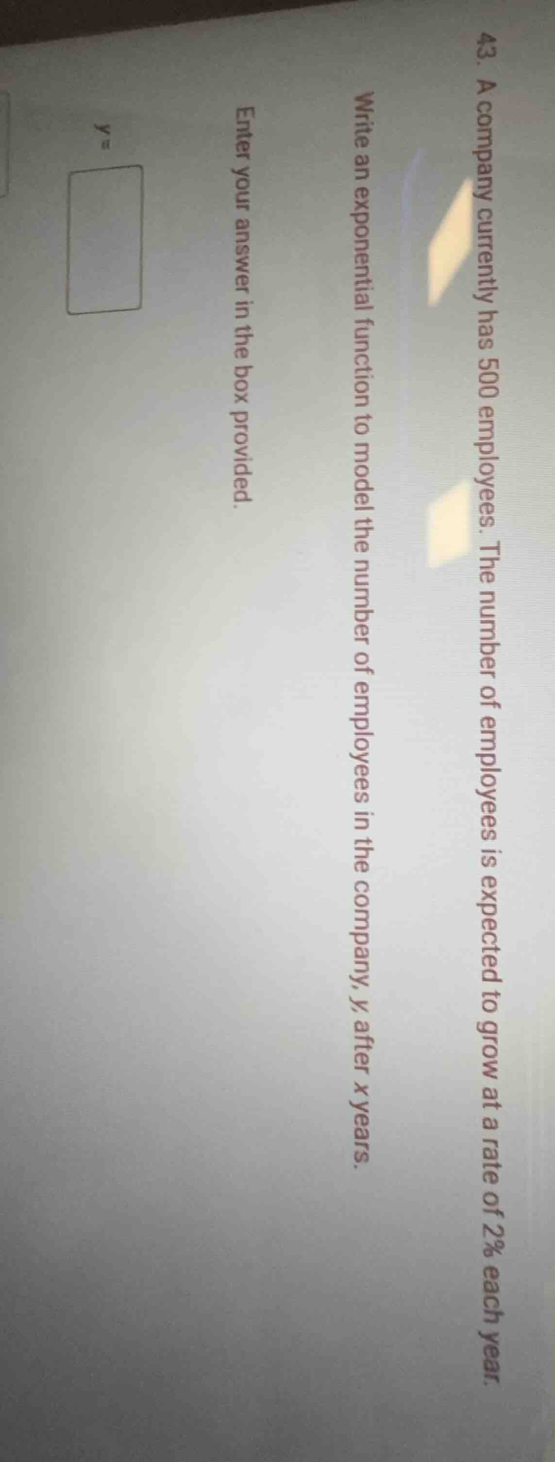 43. a company currently has 500 employees. the number of employees is e…