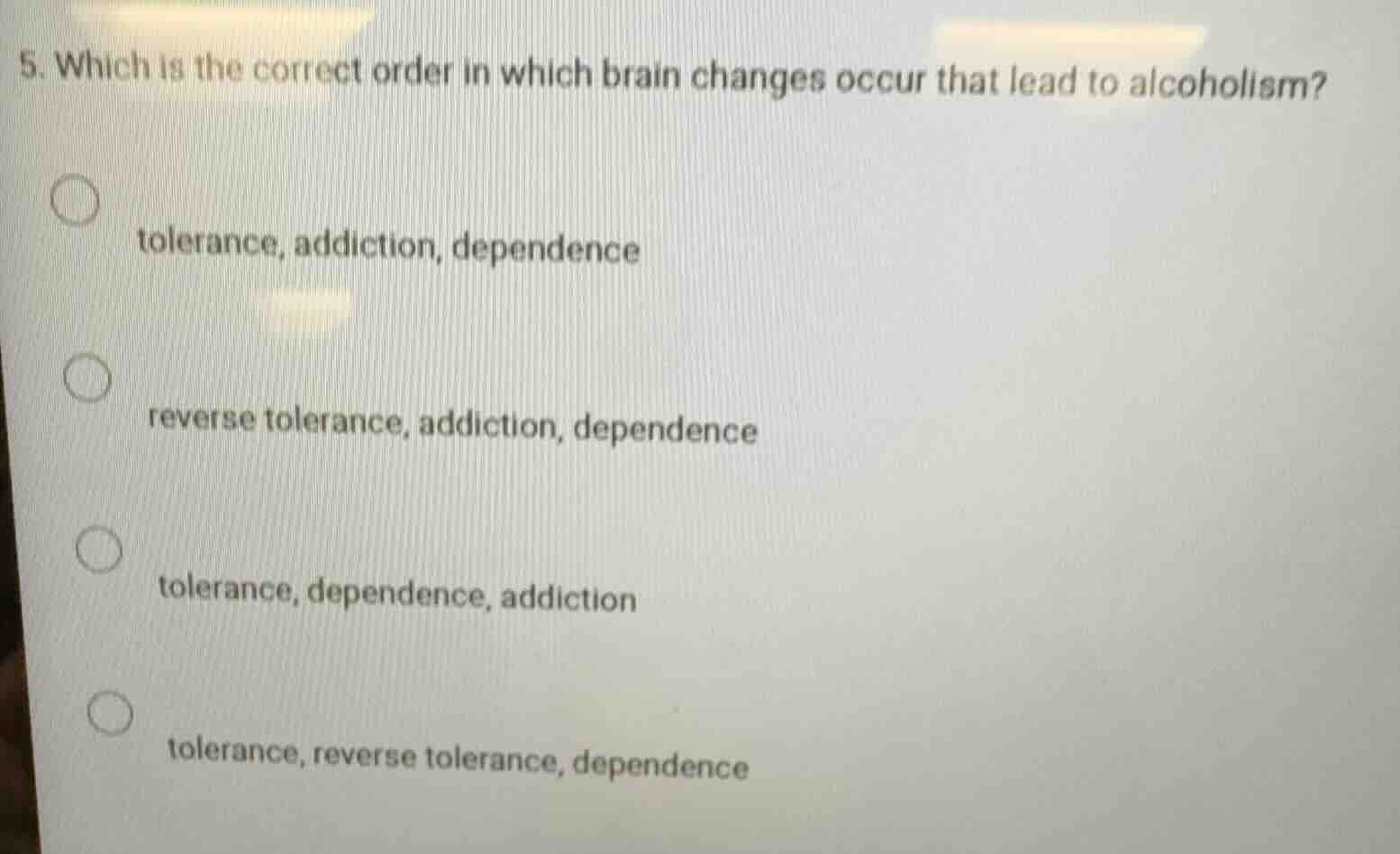 5. which is the correct order in which brain changes occur that lead to…
