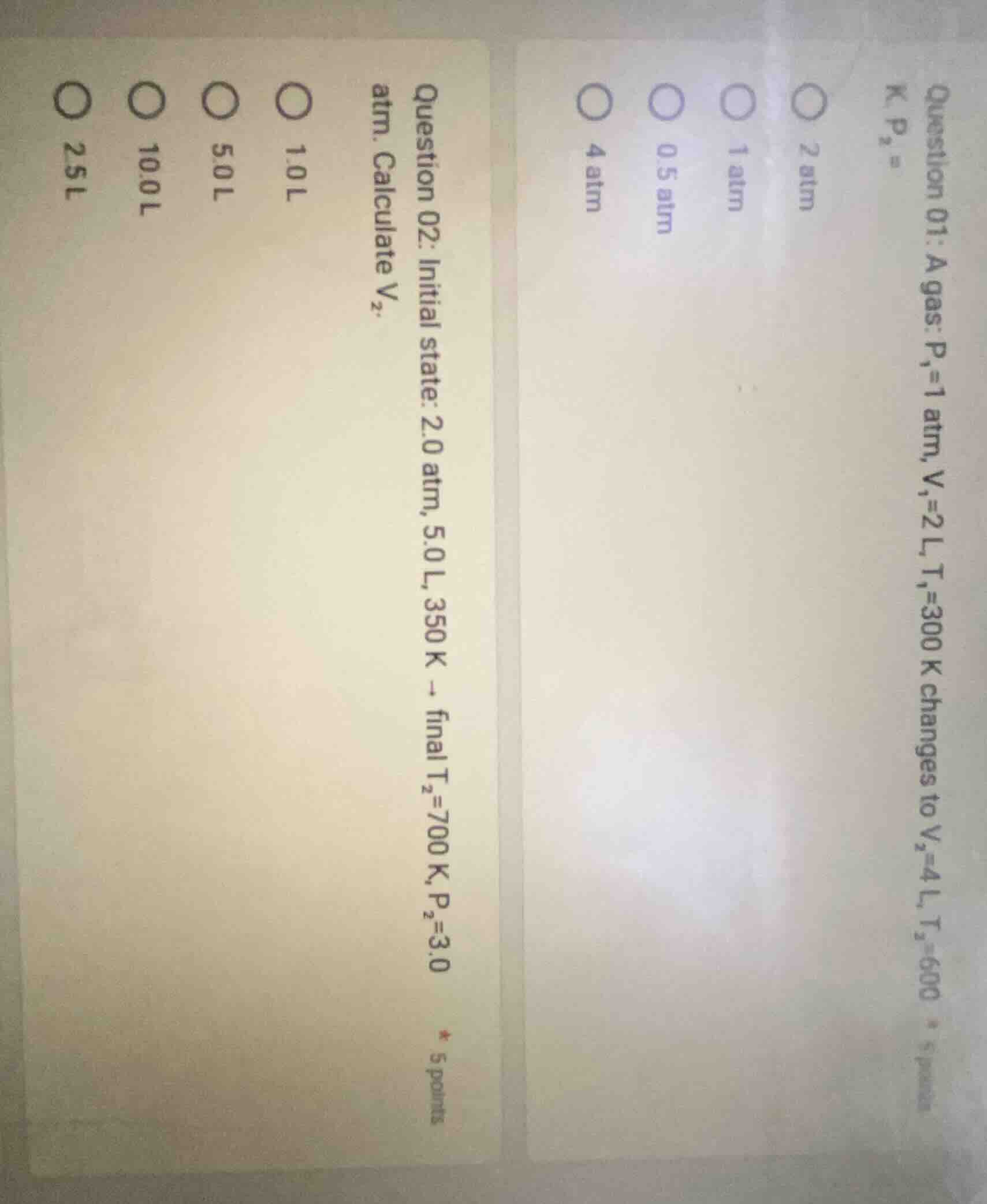 question 01: a gas: p₁=1 atm, v₁=2 l, t₁=300 k changes to v₂=4 l, t₂=60…