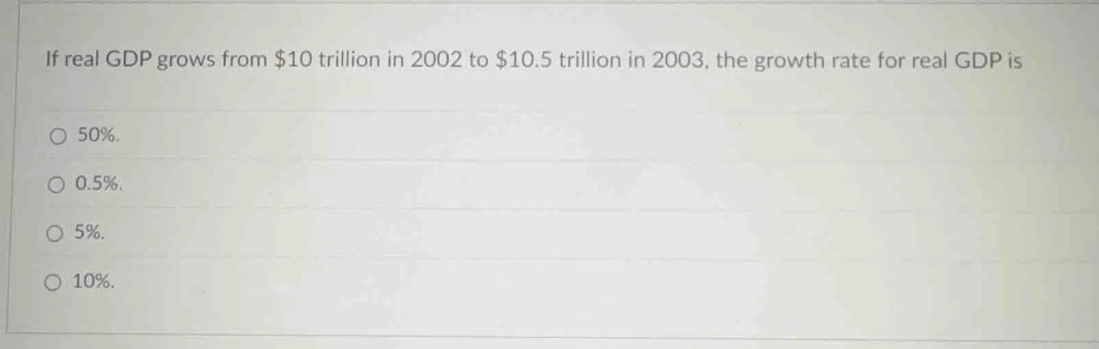 if real gdp grows from $10 trillion in 2002 to $10.5 trillion in 2003, …