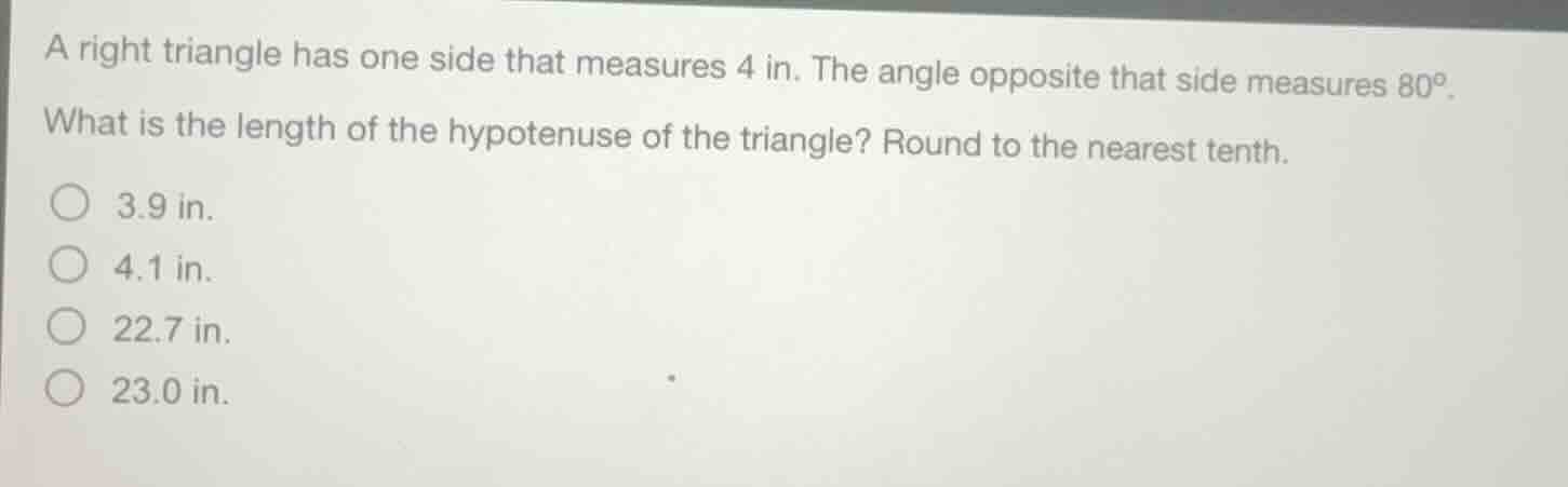 a right triangle has one side that measures 4 in. the angle opposite th…