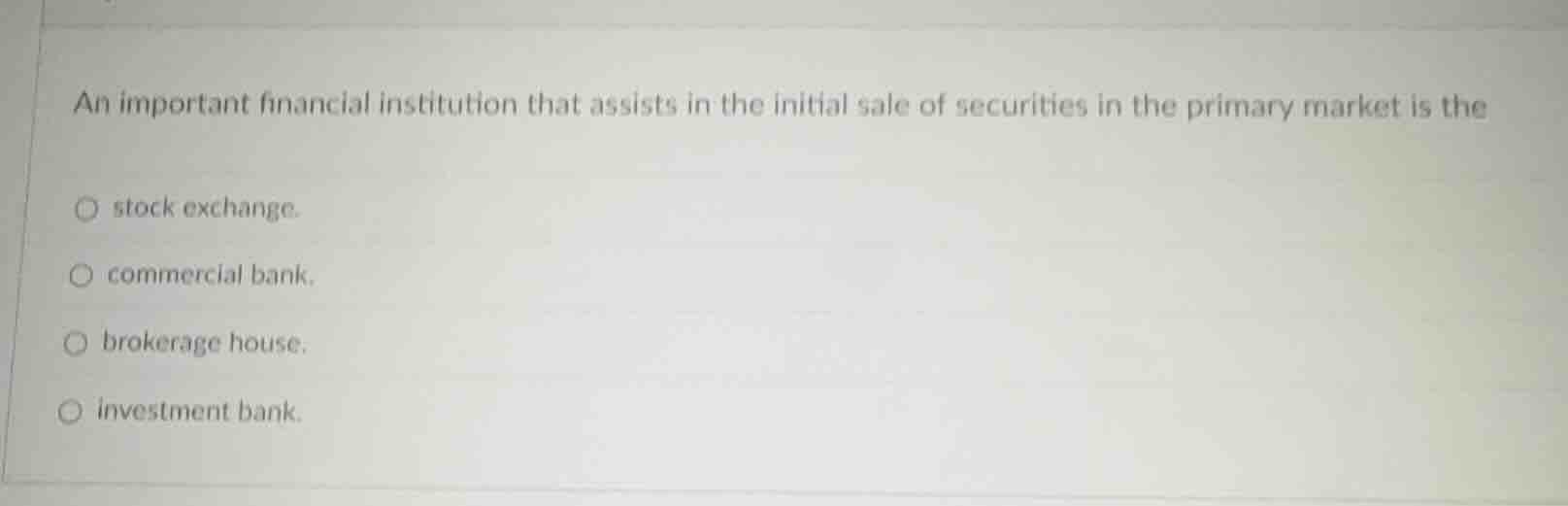 an important financial institution that assists in the initial sale of …
