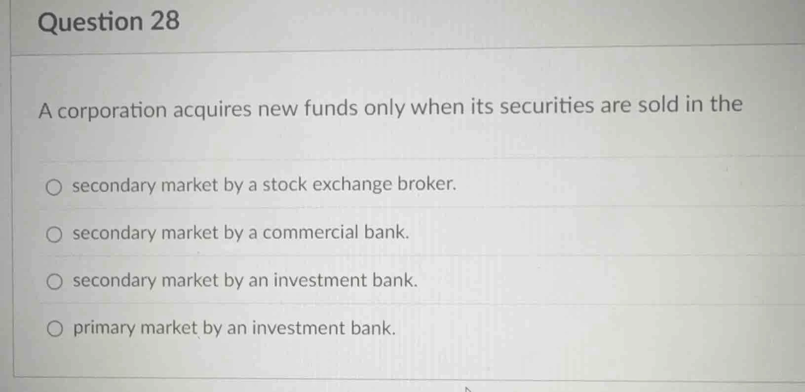 question 28 a corporation acquires new funds only when its securities a…