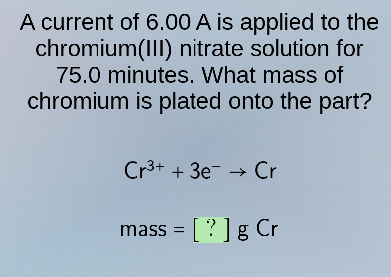 a current of 6.00 a is applied to the chromium(iii) nitrate solution fo…