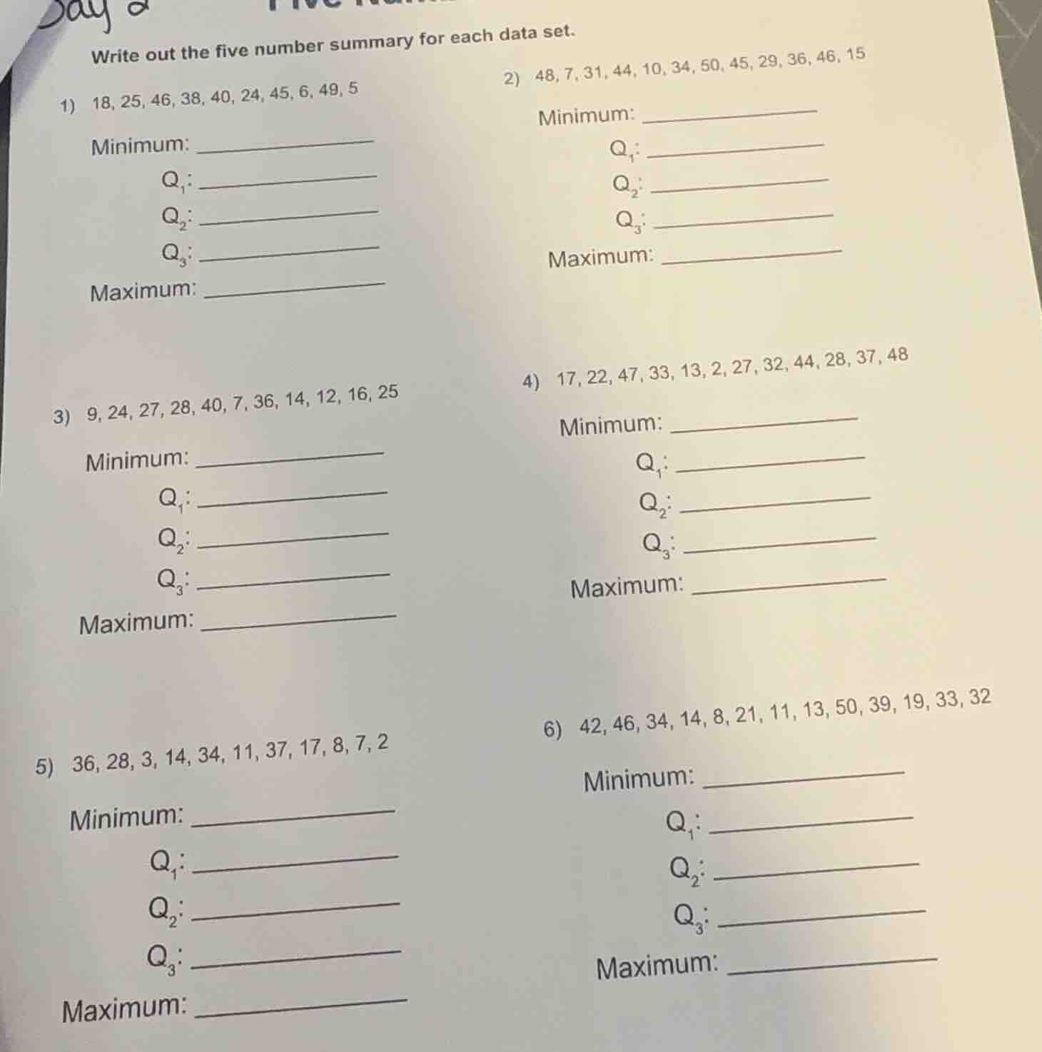 write out the five number summary for each data set. 1) 18, 25, 46, 38,…