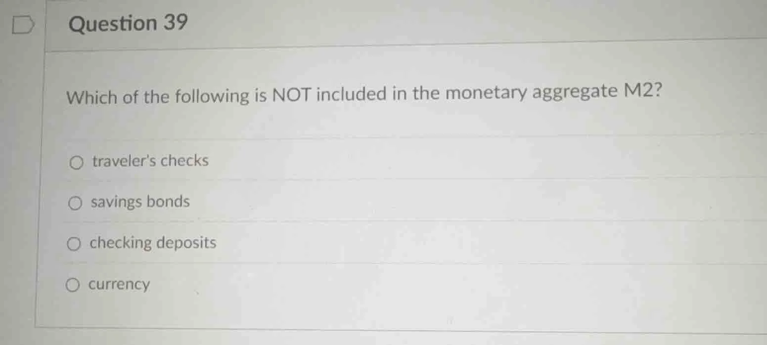 question 39 which of the following is not included in the monetary aggr…