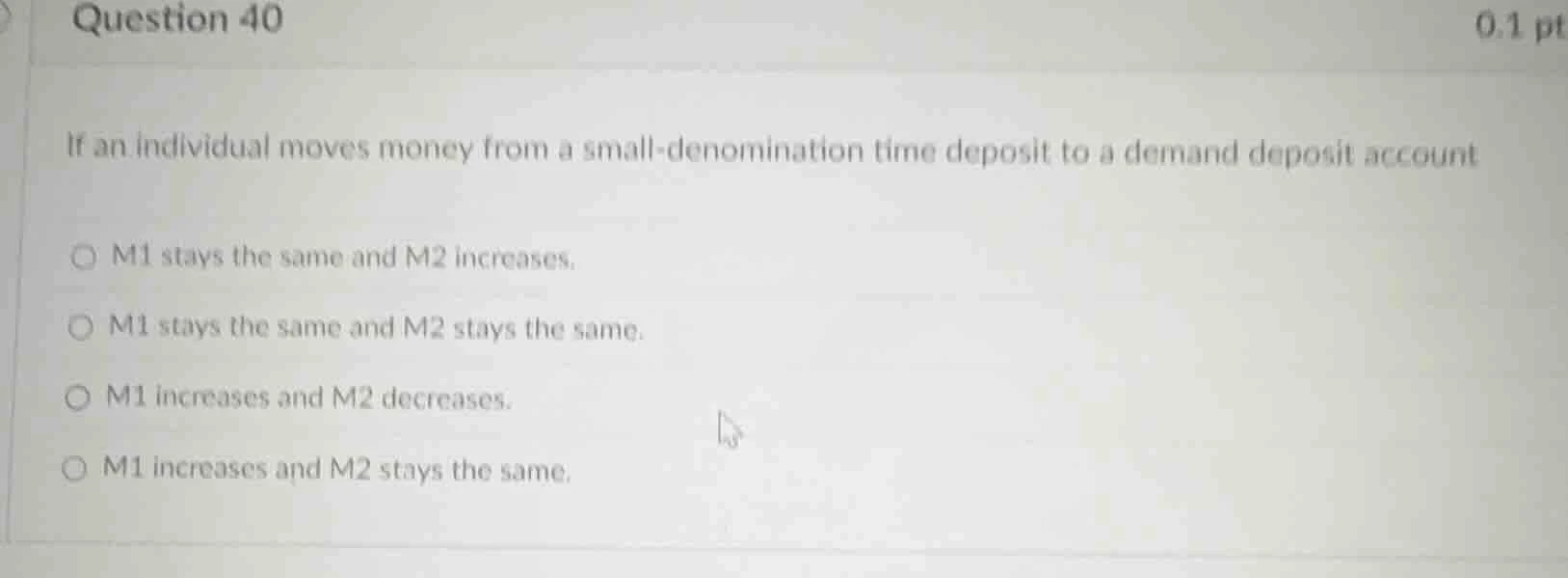 question 40 0.1 pt if an individual moves money from a small - denomina…