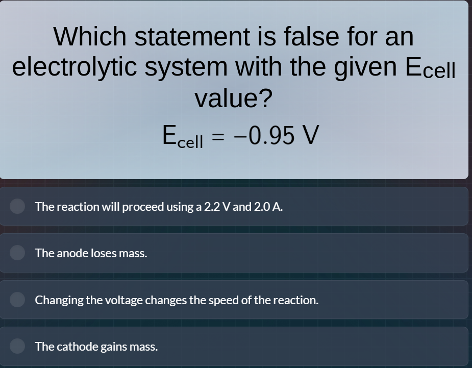 which statement is false for an electrolytic system with the given $e_{…