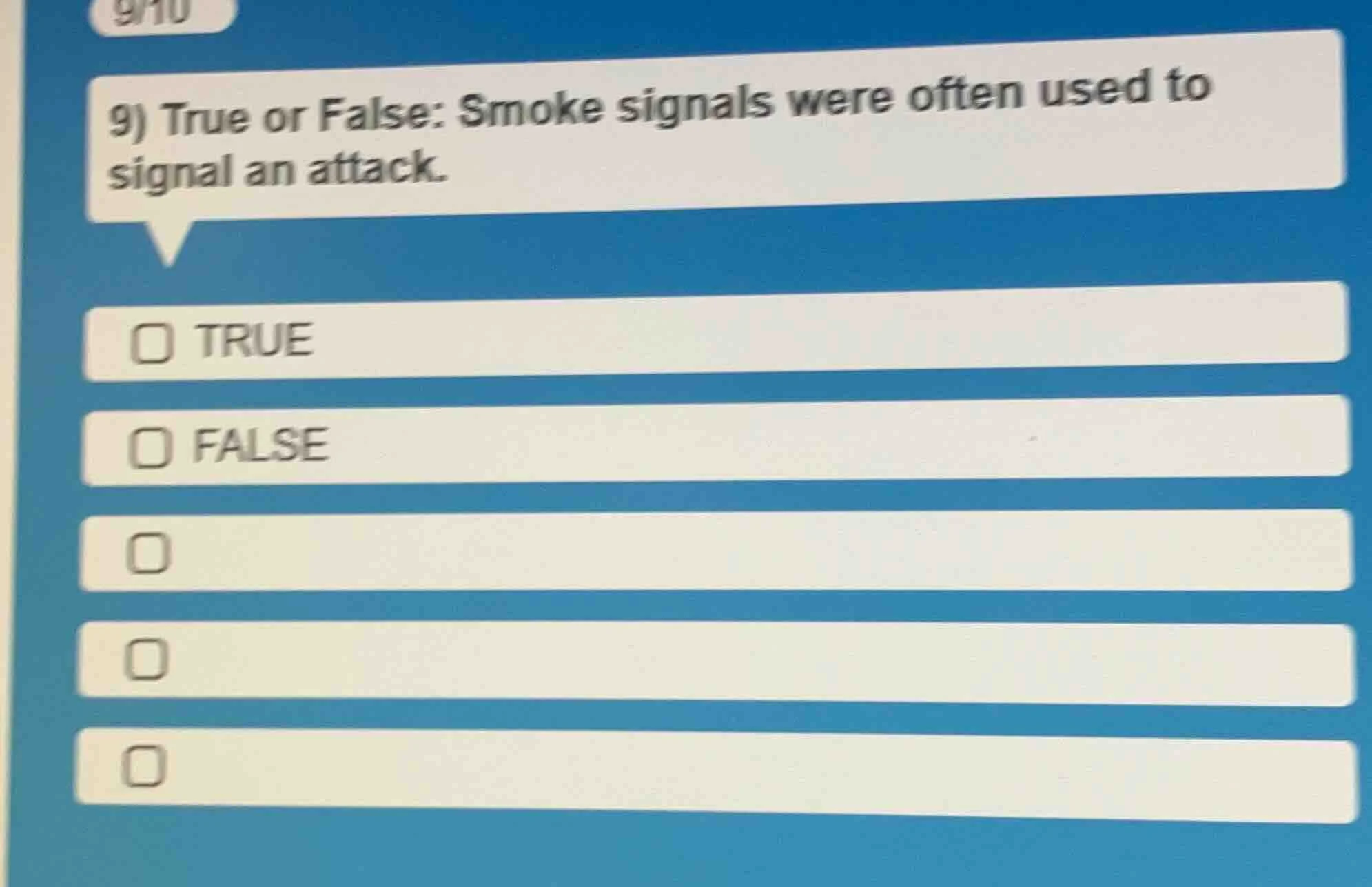 9) true or false: smoke signals were often used to signal an attack. tr…