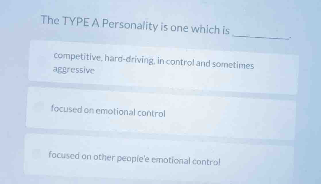 the type a personality is one which is ______. competitive, hard - driv…