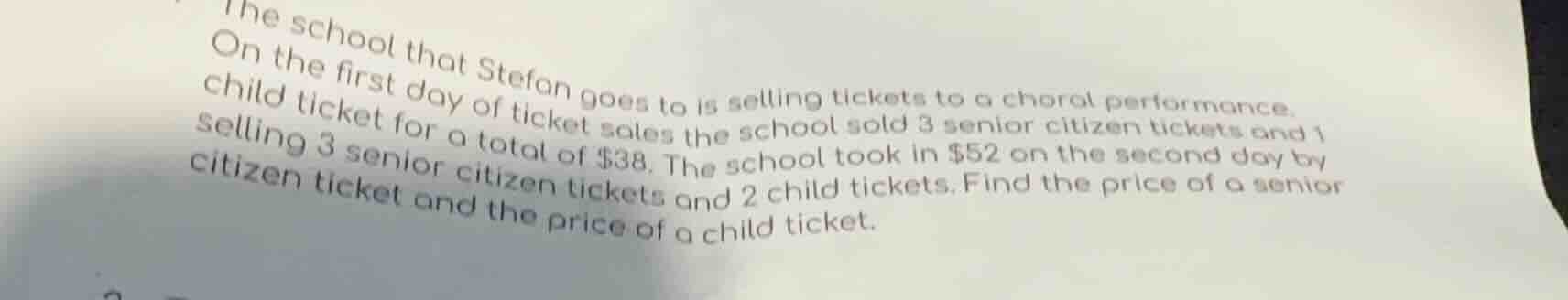 the school that stefan goes to is selling tickets to a choral performan…