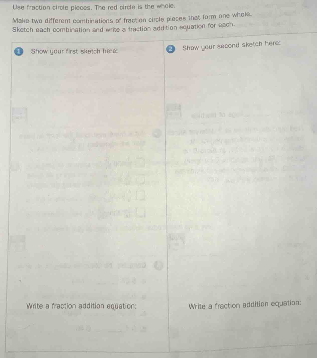 use fraction circle pieces. the red circle is the whole. make two diffe…