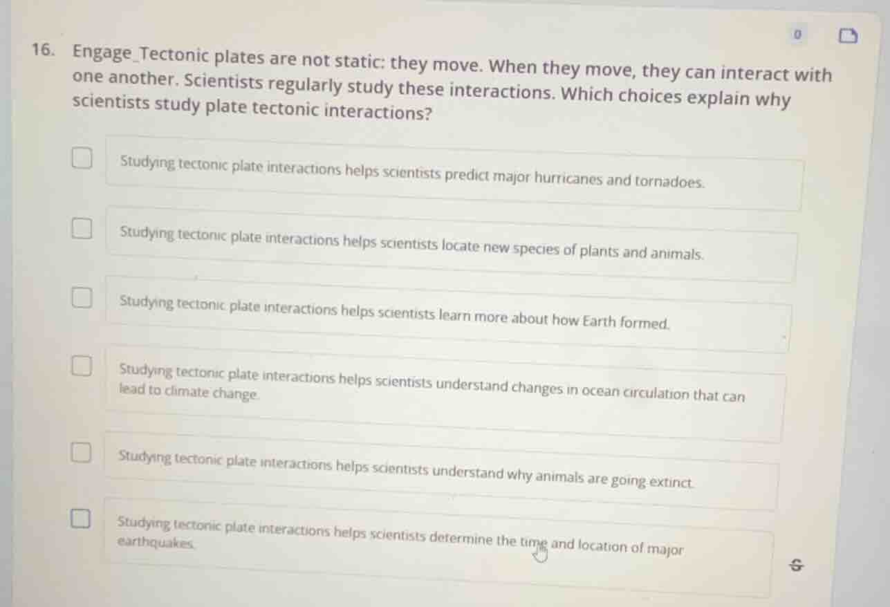 16. engage_tectonic plates are not static: they move. when they move, t…