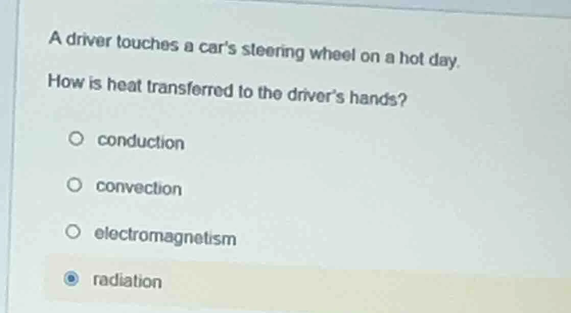 a driver touches a car’s steering wheel on a hot day. how is heat trans…