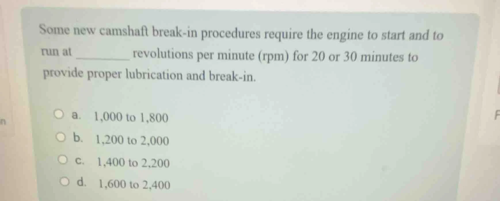 some new camshaft break - in procedures require the engine to start and…
