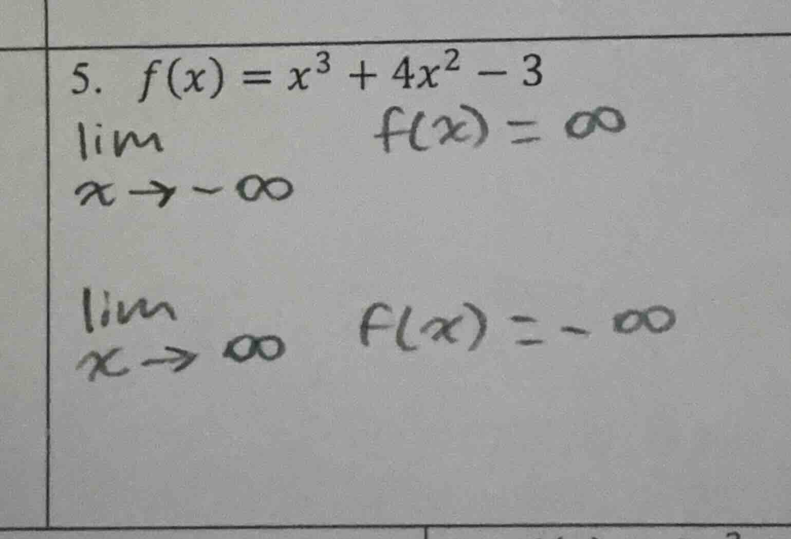 5. $f(x) = x^3 + 4x^2 - 3$ $limlimits_{x \\to -\\infty} f(x) = \\infty$…