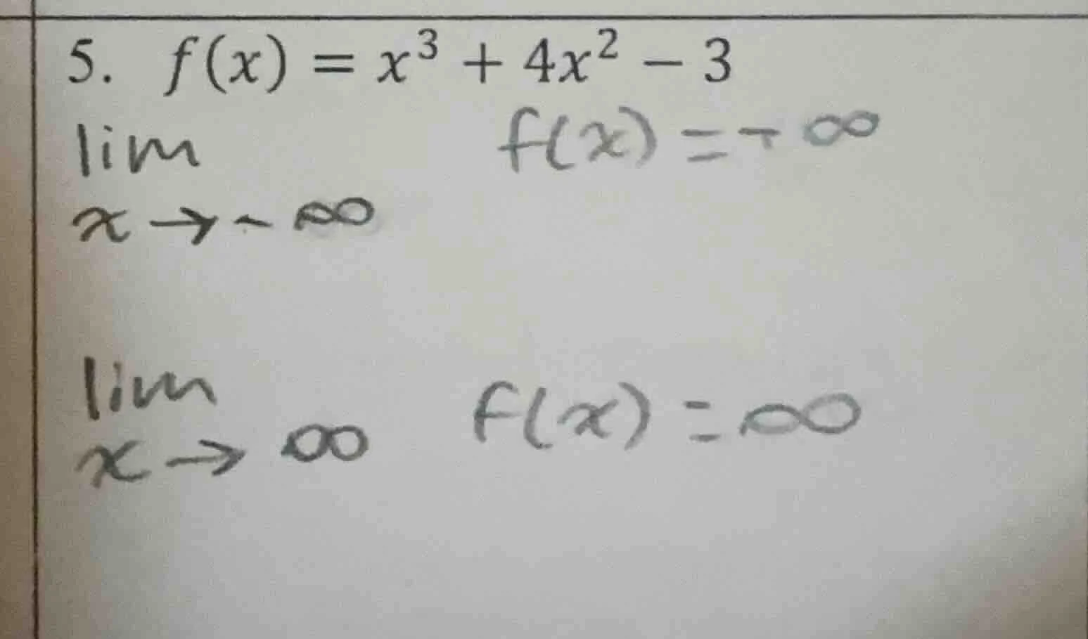 5. $f(x) = x^3 + 4x^2 - 3$ $limlimits_{x \\to -\\infty} f(x) = -\\infty…