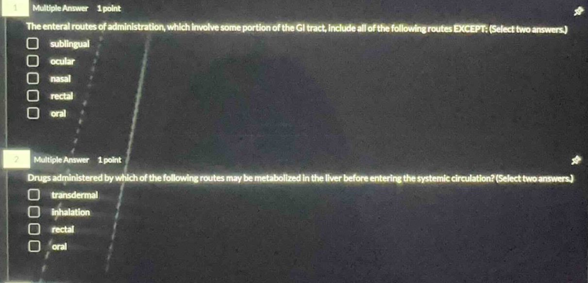 1 multiple answer 1 point the enteral routes of administration, which i…