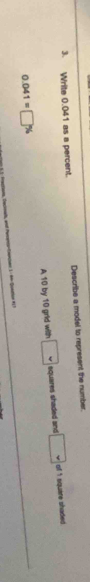 3. write 0.041 as a percent. 0.041 = \\square % describe a model to rep…