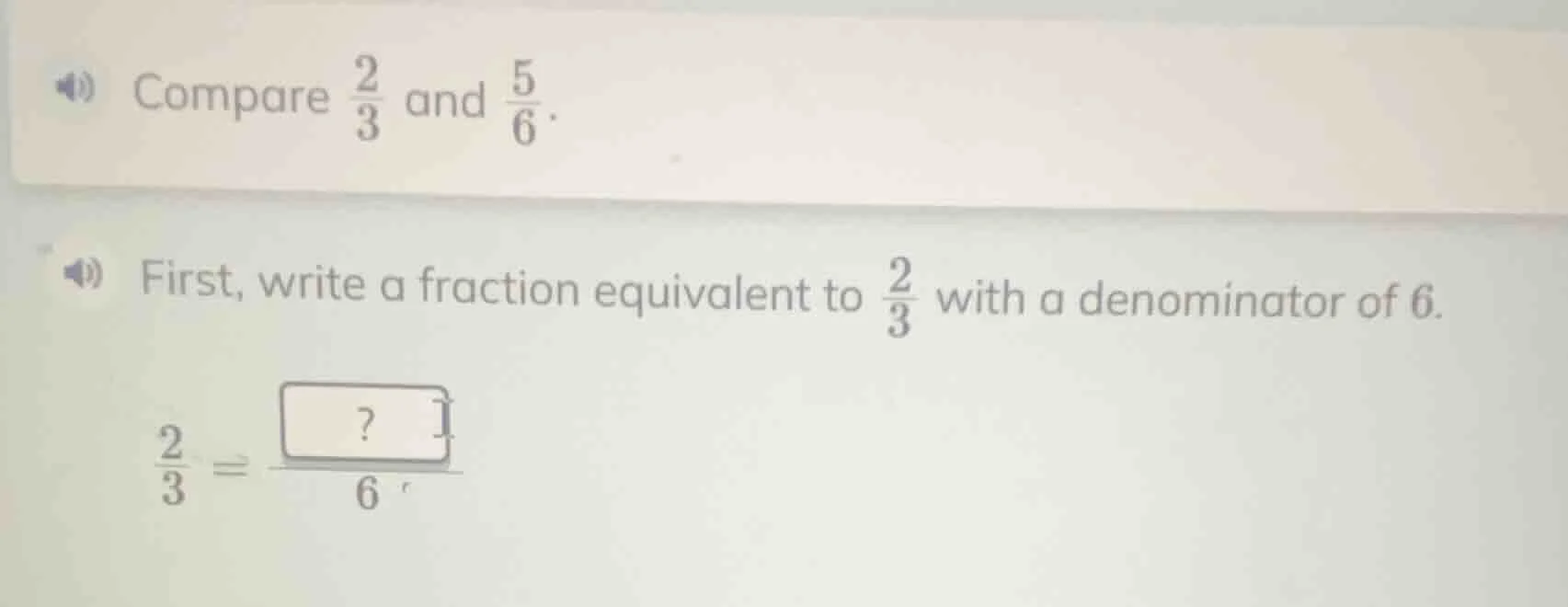 compare \\(\\frac{2}{3}\\) and \\(\\frac{5}{6}\\). first, write a fract…