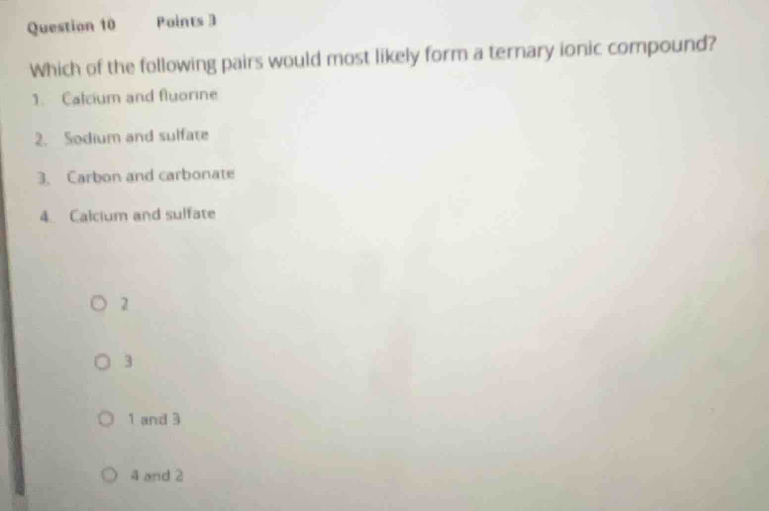 question 10 points 1 which of the following pairs would most likely for…
