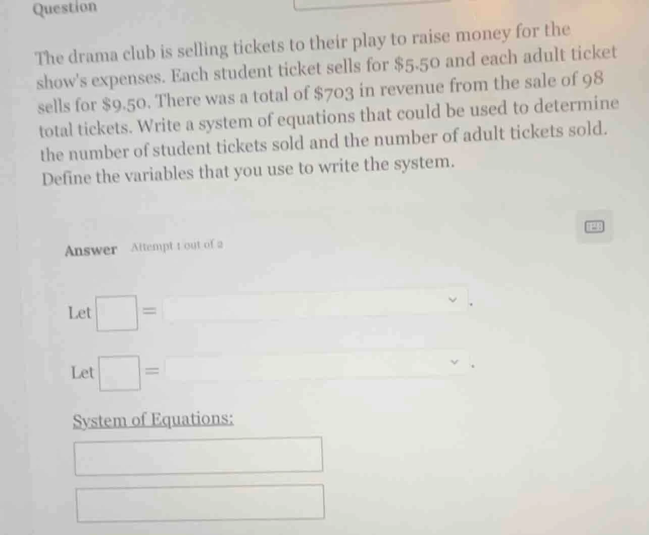 question the drama club is selling tickets to their play to raise money…