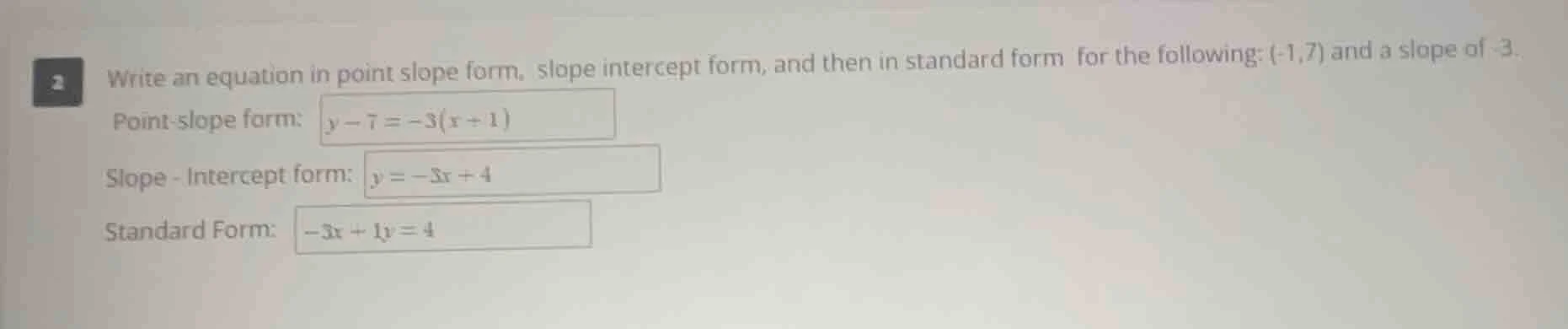2 write an equation in point slope form, slope intercept form, and then…