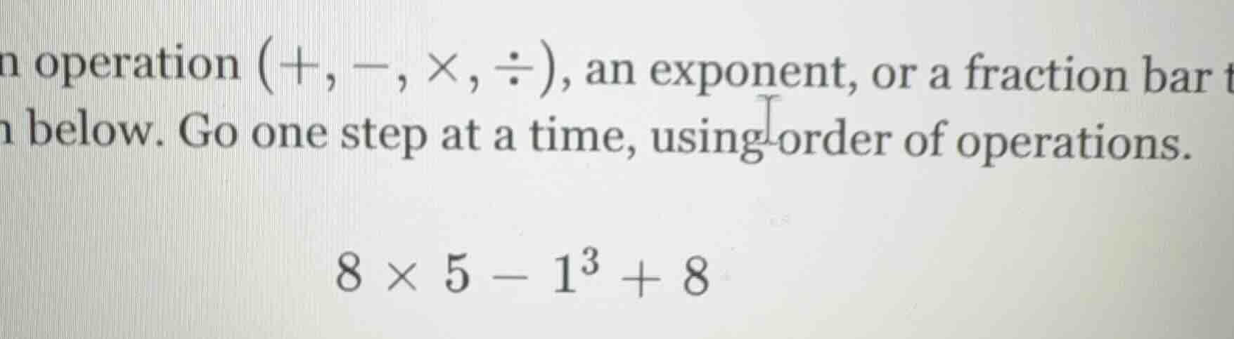 n operation (+, −, ×, ÷), an exponent, or a fraction bar t n below. go …