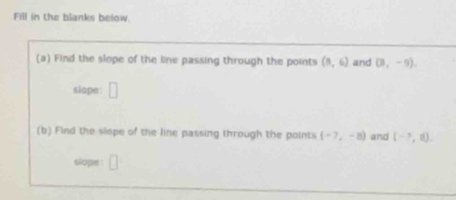 fill in the blanks below. (a) find the slope of the line passing throug…