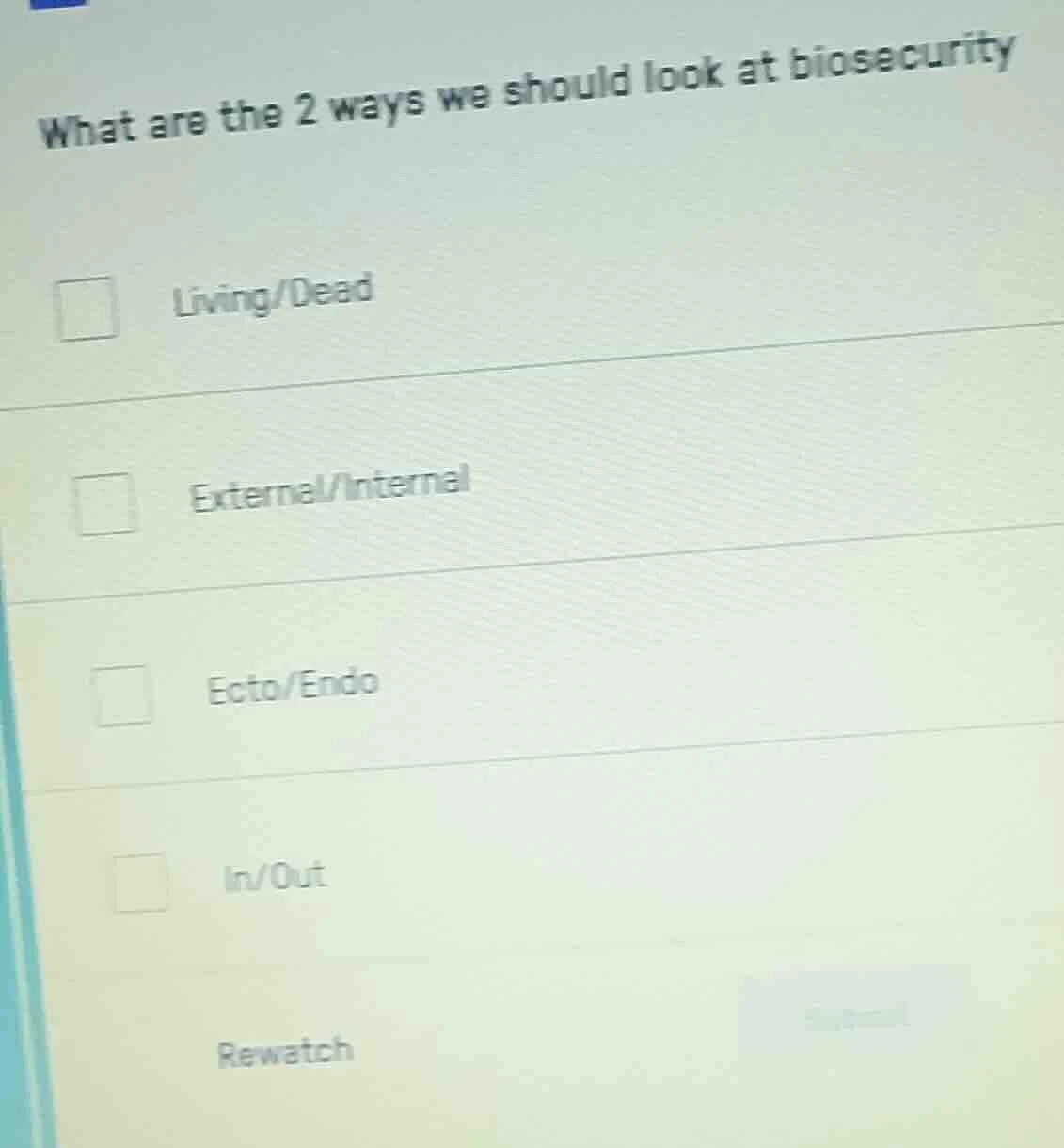 what are the 2 ways we should look at biosecurity □ living/dead □ exter…