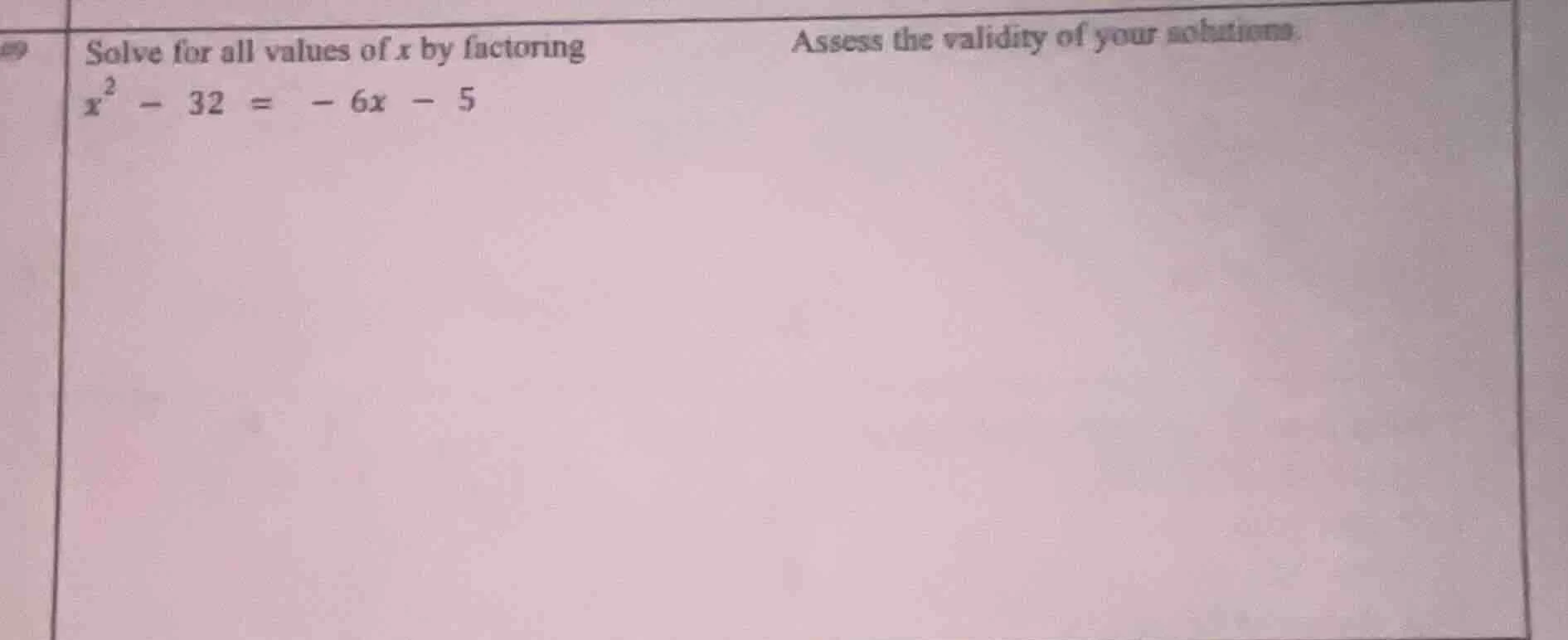 solve for all values of x by factoring $x^2 - 32 = -6x - 5$ assess the …