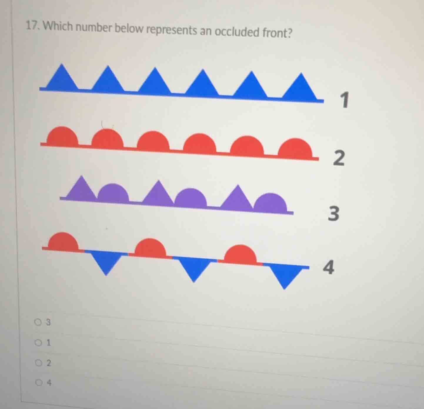 17. which number below represents an occluded front? 1 2 3 4 ○ 3 ○ 1 ○ …