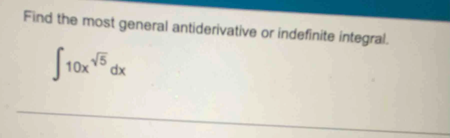 find the most general antiderivative or indefinite integral. \\(\\int 1…