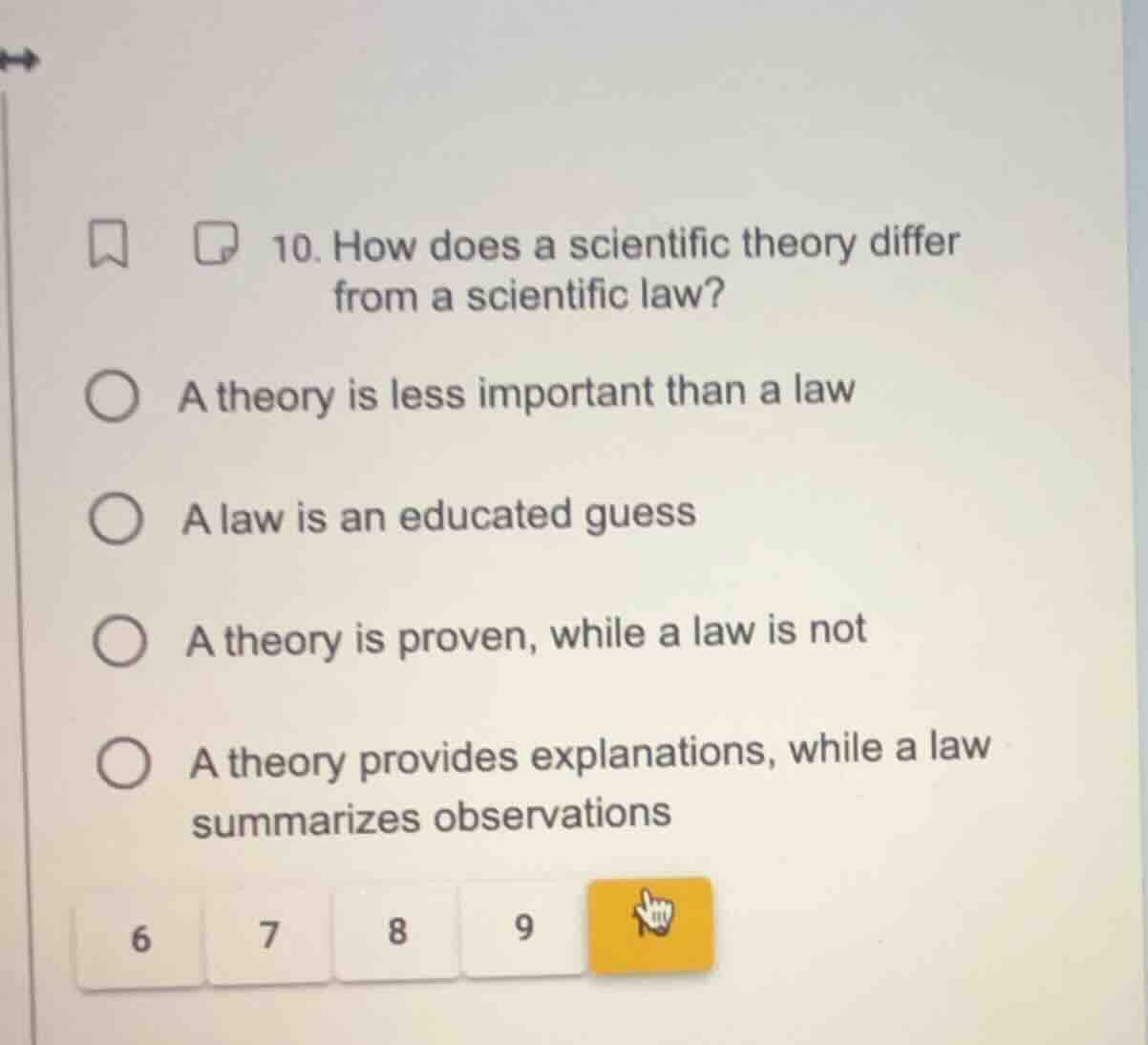 10. how does a scientific theory differ from a scientific law? a theory…