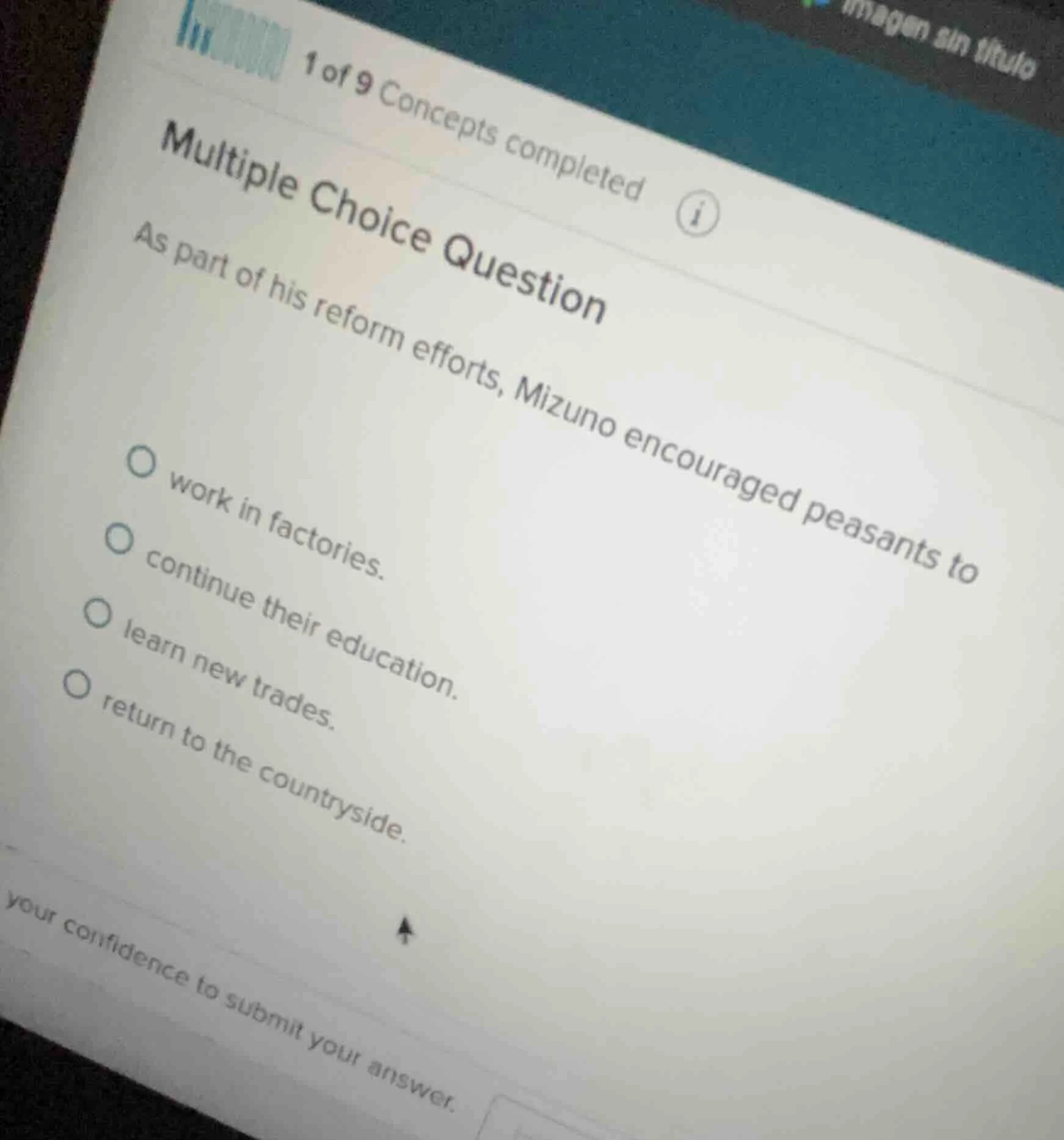 1 of 9 concepts completed multiple choice question as part of his refor…