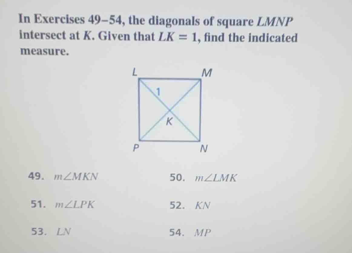 in exercises 49–54, the diagonals of square lmnp intersect at k. given …