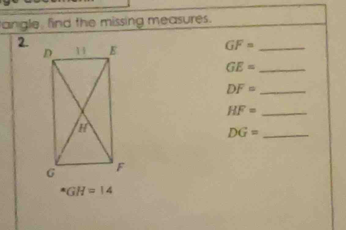 angle, find the missing measures. 2. *gh = 14 gf = ge = df = hf = dg =