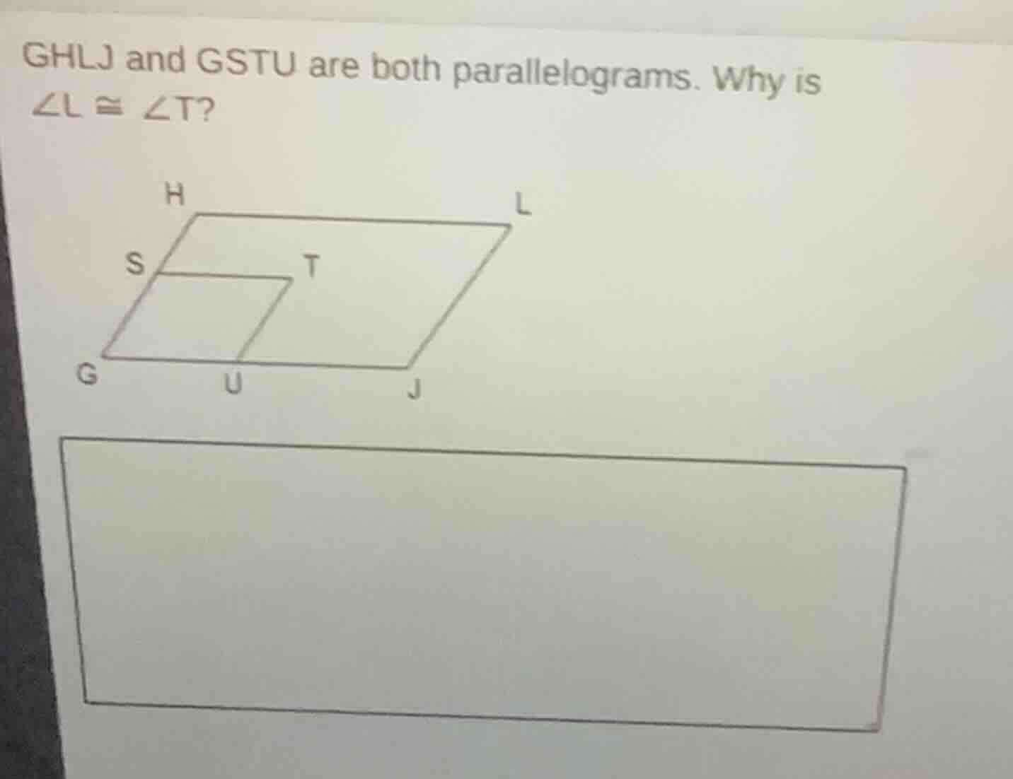 ghlj and gstu are both parallelograms. why is \\(\\angle l \\cong \\ang…
