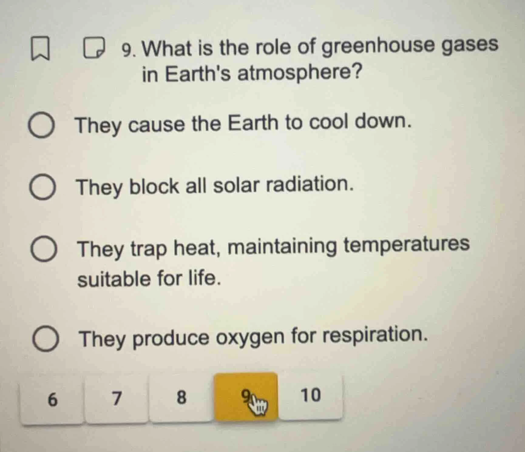 9. what is the role of greenhouse gases in earths atmosphere? they caus…