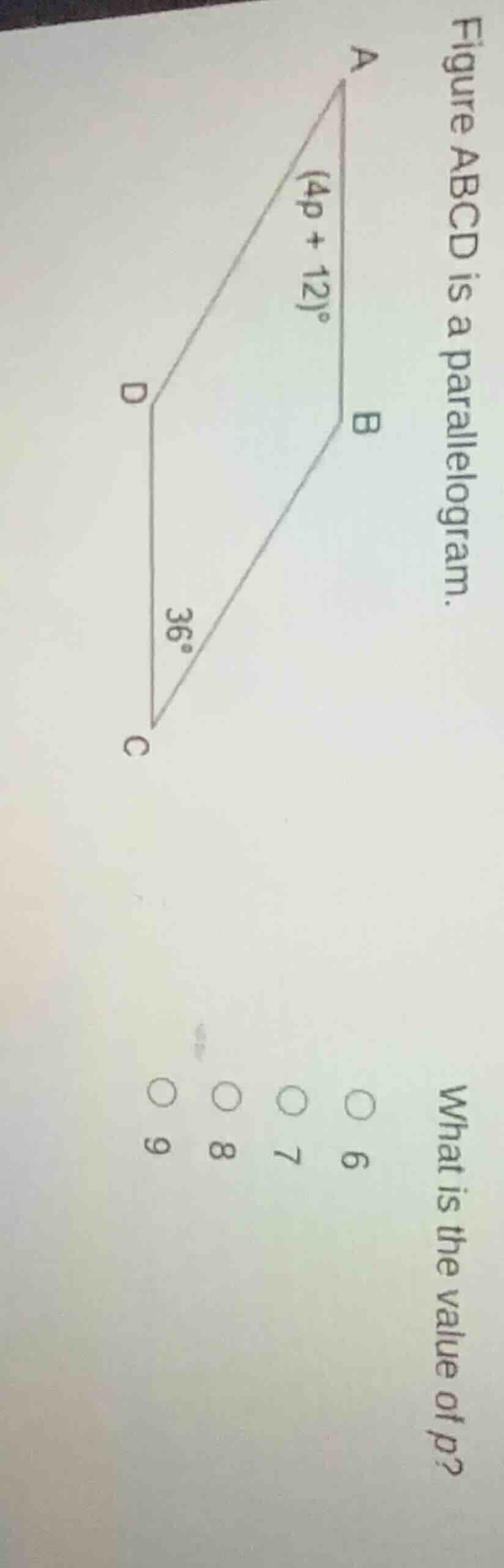 figure abcd is a parallelogram. what is the value of p? 6 7 8 9