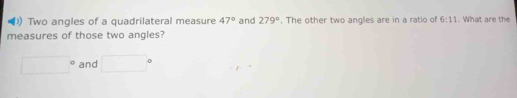 two angles of a quadrilateral measure 47° and 279°. the other two angle…