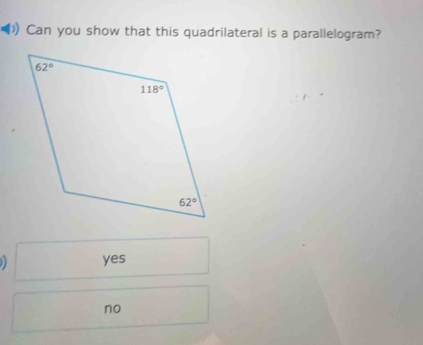can you show that this quadrilateral is a parallelogram? 62° 118° 62° y…