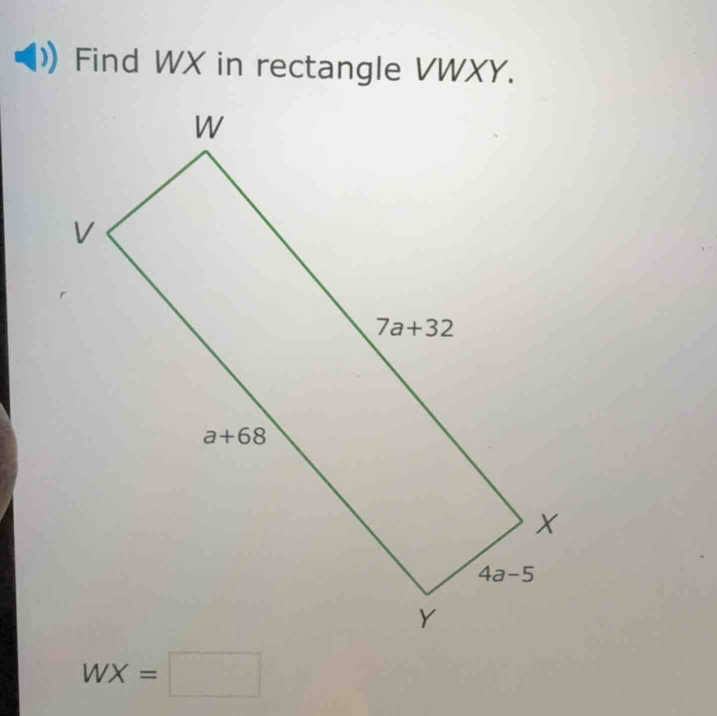 find wx in rectangle vwxy. w v 7a+32 a+68 x 4a-5 y wx =