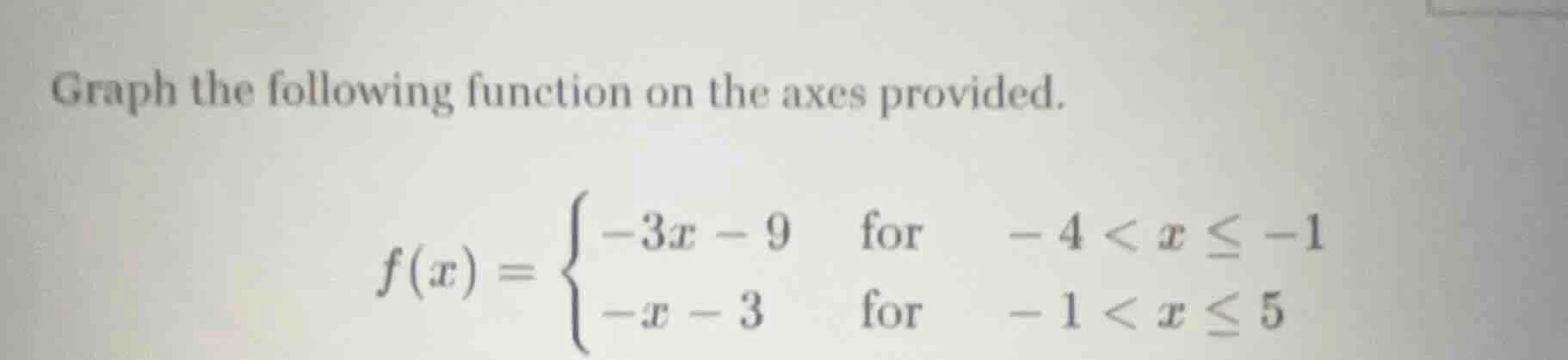 graph the following function on the axes provided. $f(x) = \\begin{case…
