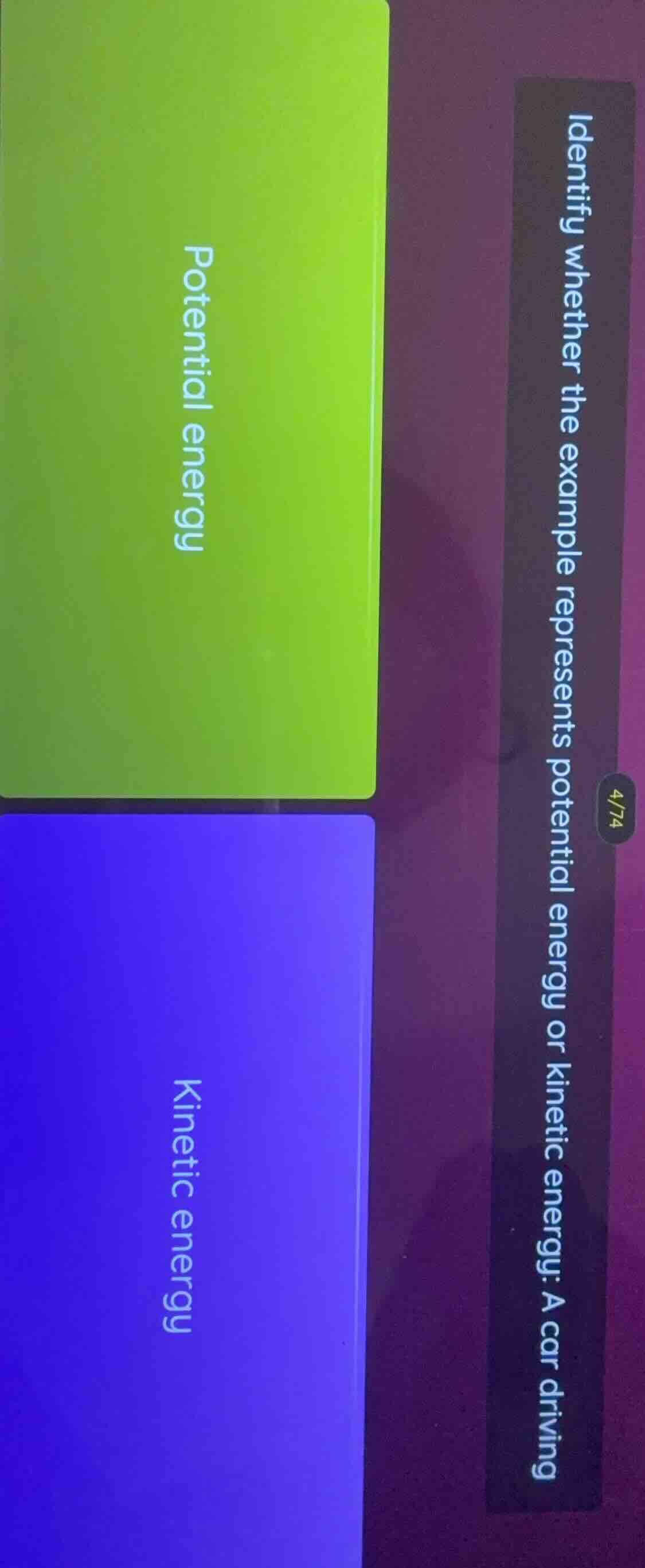 identify whether the example represents potential energy or kinetic ene…